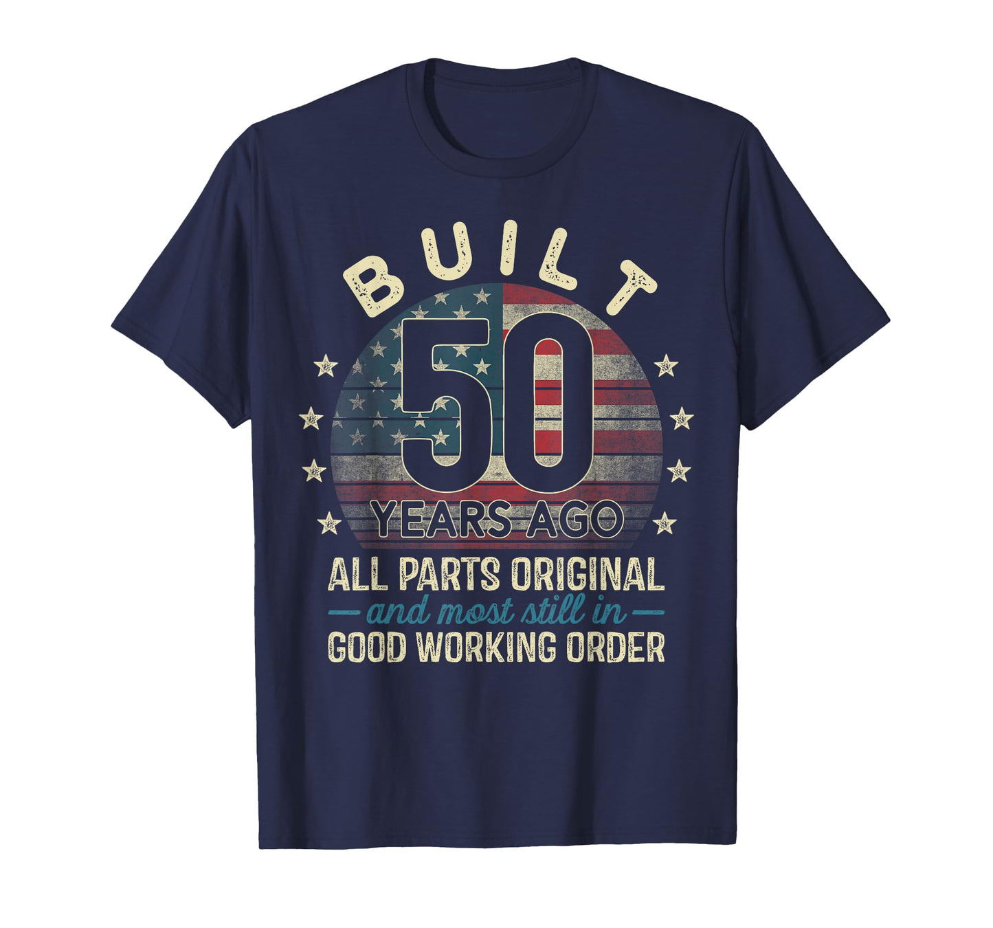 Built 50 Years Ago All Parts Original 50th Birthday USA Flag T-Shirt