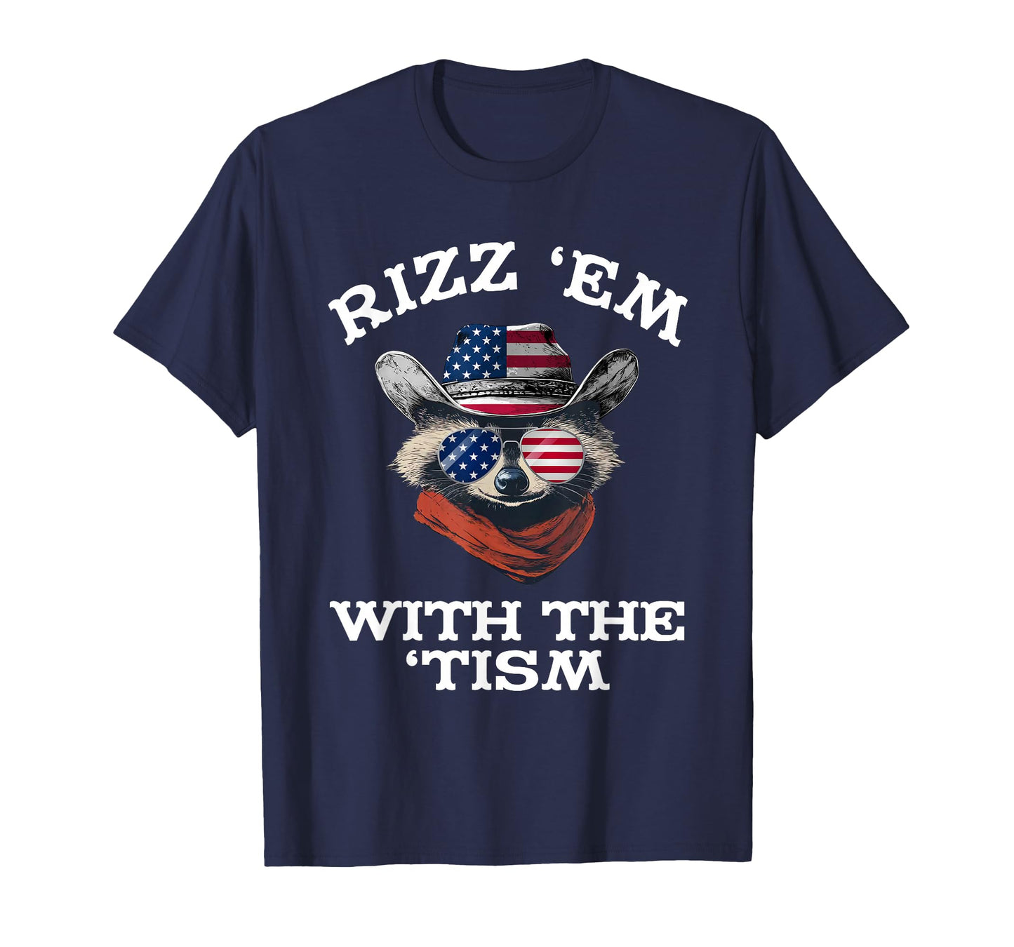 Patriotic Rizz Em With The Tism Raccoon Meme 4th Of July T-Shirt