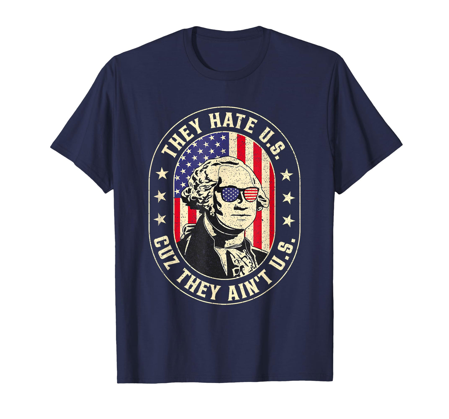 They Hate Us Cuz They Ain't Us USA American Flag 4th of July T-Shirt