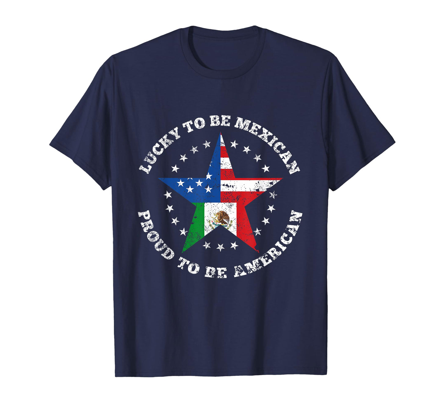 Lucky to be Mexican, Proud to be American Flag T-Shirt T-Shirt