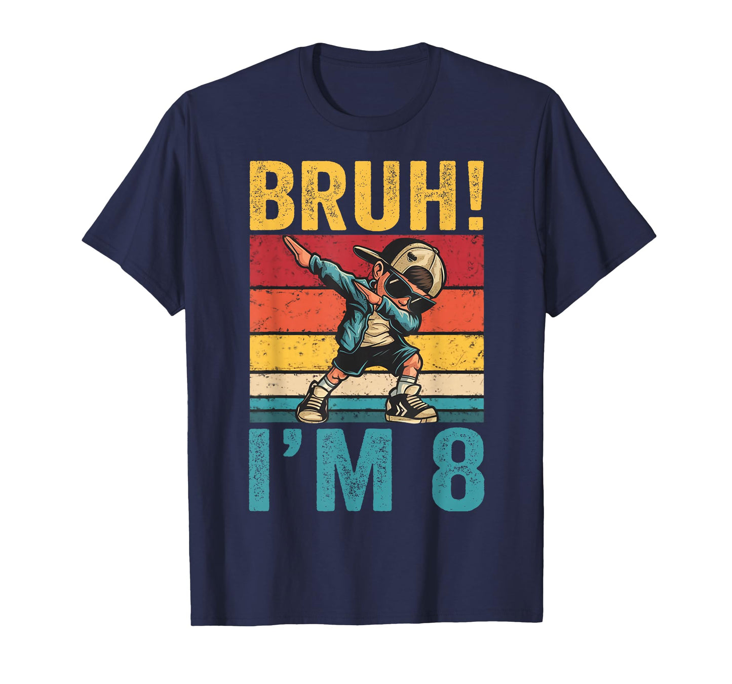 8 Year Old Birthday Bruh I'm 8 Birthday Dabbing Boy T-Shirt