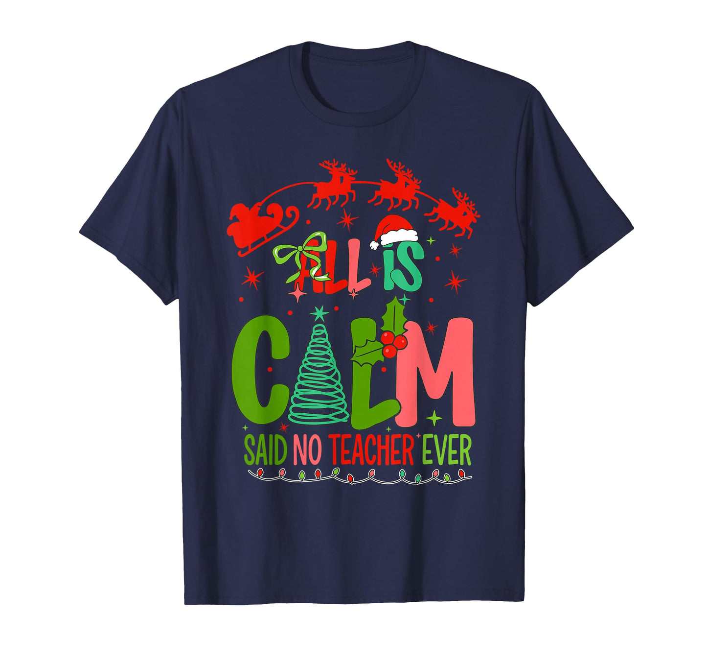 All Calm Said No Teacher Funny Preppy Xmas Said No Teacher T-Shirt