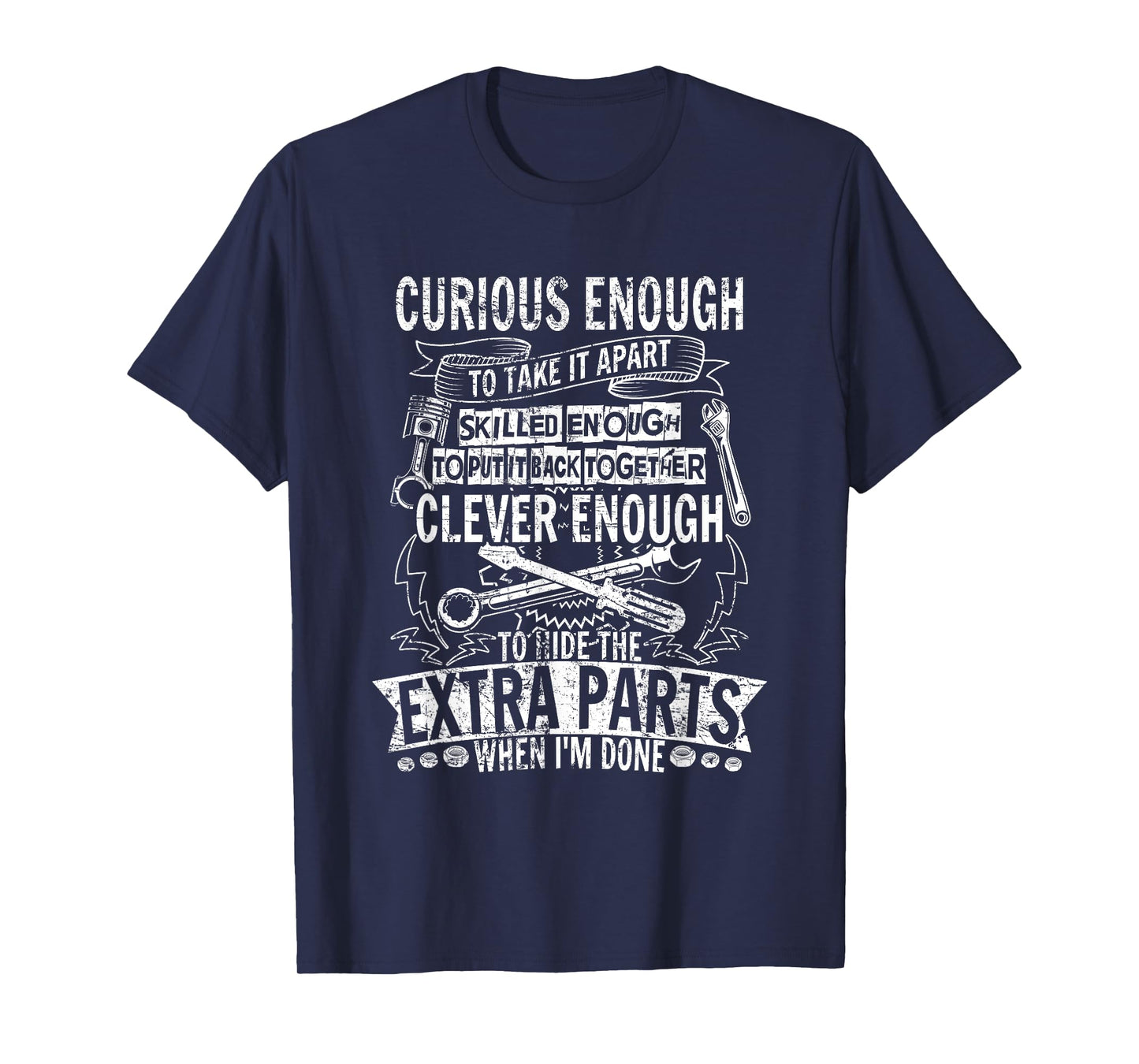 Curious enough to take it apart Wheel Auto Engine Garage T-Shirt