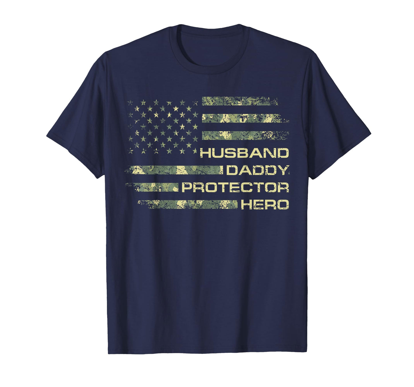 Husband Daddy Protector Hero Camo Flag Men Xmas Patriotic T-Shirt