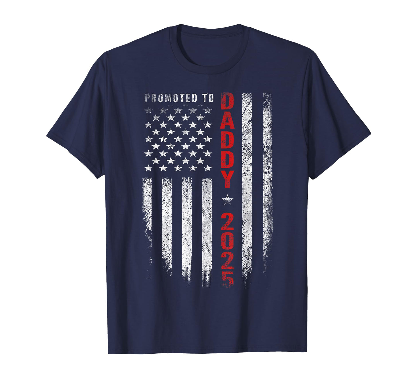 Patriotic Mens Promoted to Daddy Est 2025 First Time Dad T-Shirt