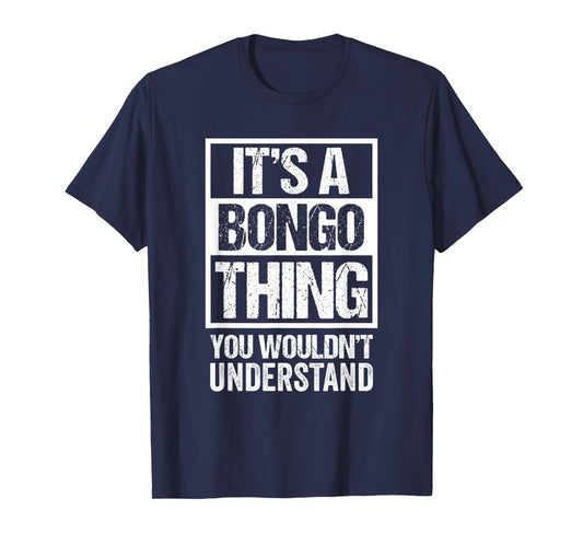 It's A Bongo Thing You Wouldn't Understand Bongos Percussion T-Shirt