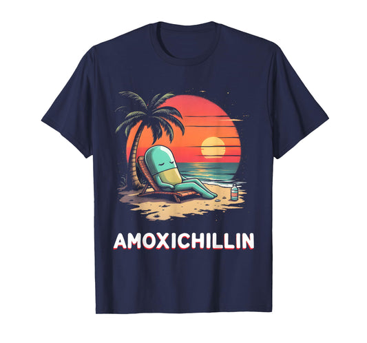 Amoxichillin Funny Pill Vacation Beach Pharmacy Lover T-Shirt