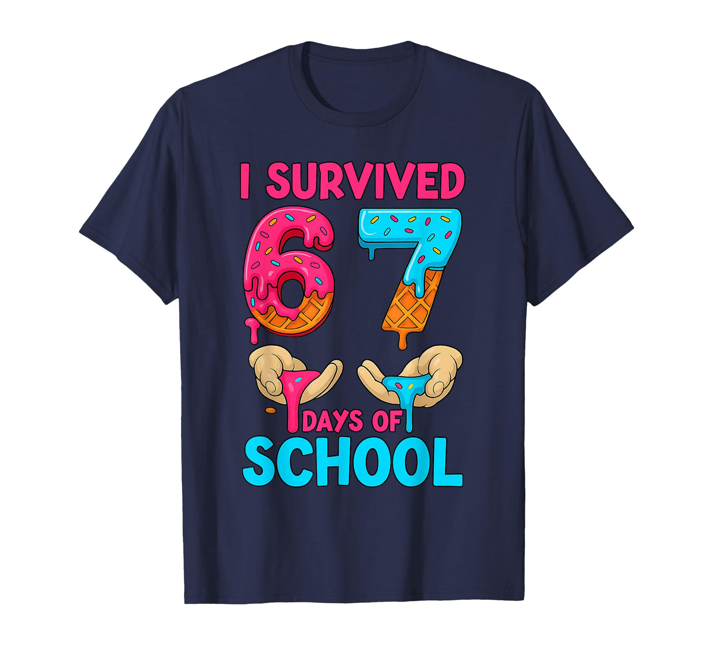 I Survived 67 Days of School Teachers Students 6 7 Six Seven T-Shirt