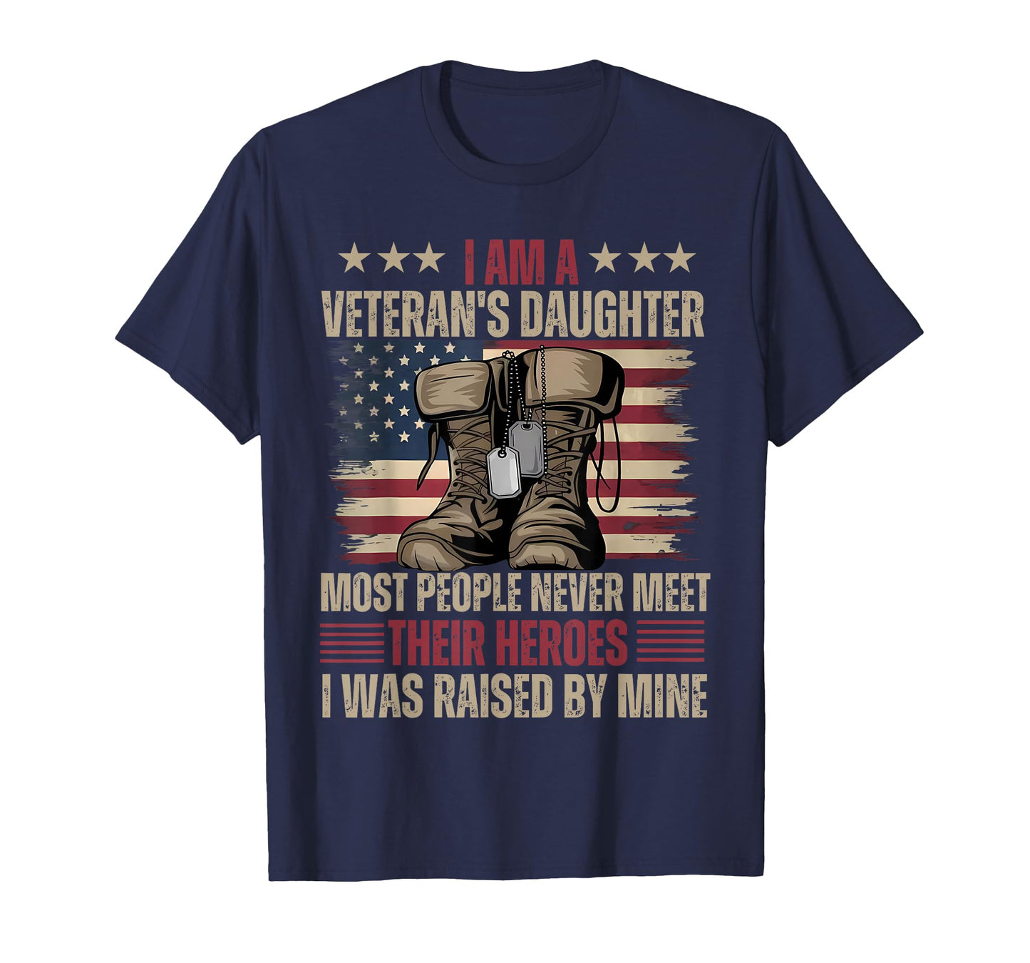 Veteran's Daughter Most People Never Meet Their Heroes T-Shirt
