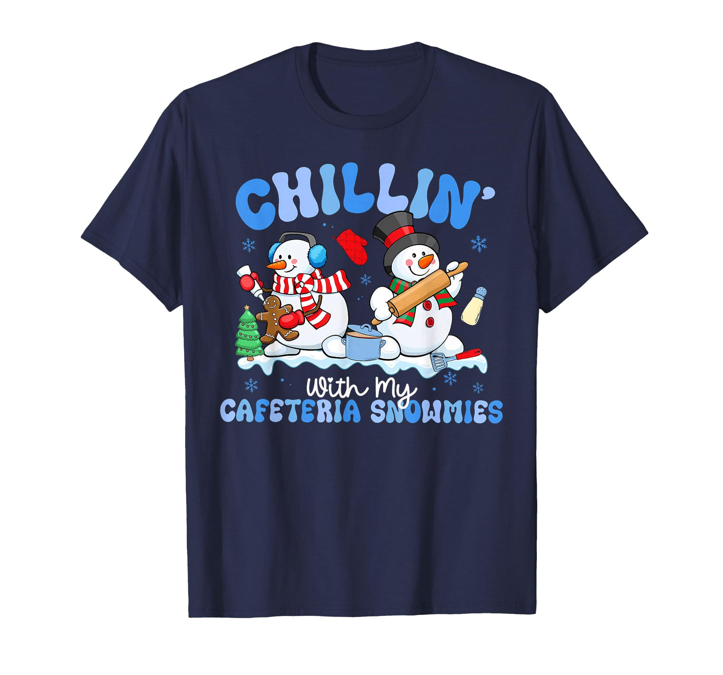 Chillin with My Cafeteria Snowmies Lunch Lady Christmas T-Shirt