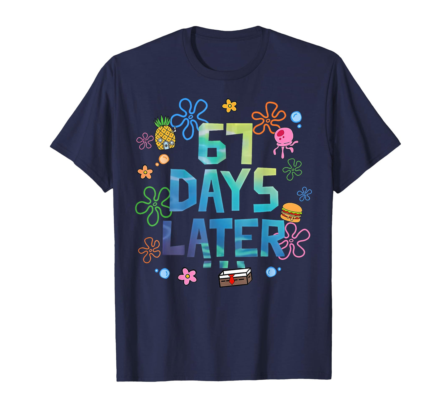 67 Days Later 67th Day of School 67 Meme Teacher Student T-Shirt