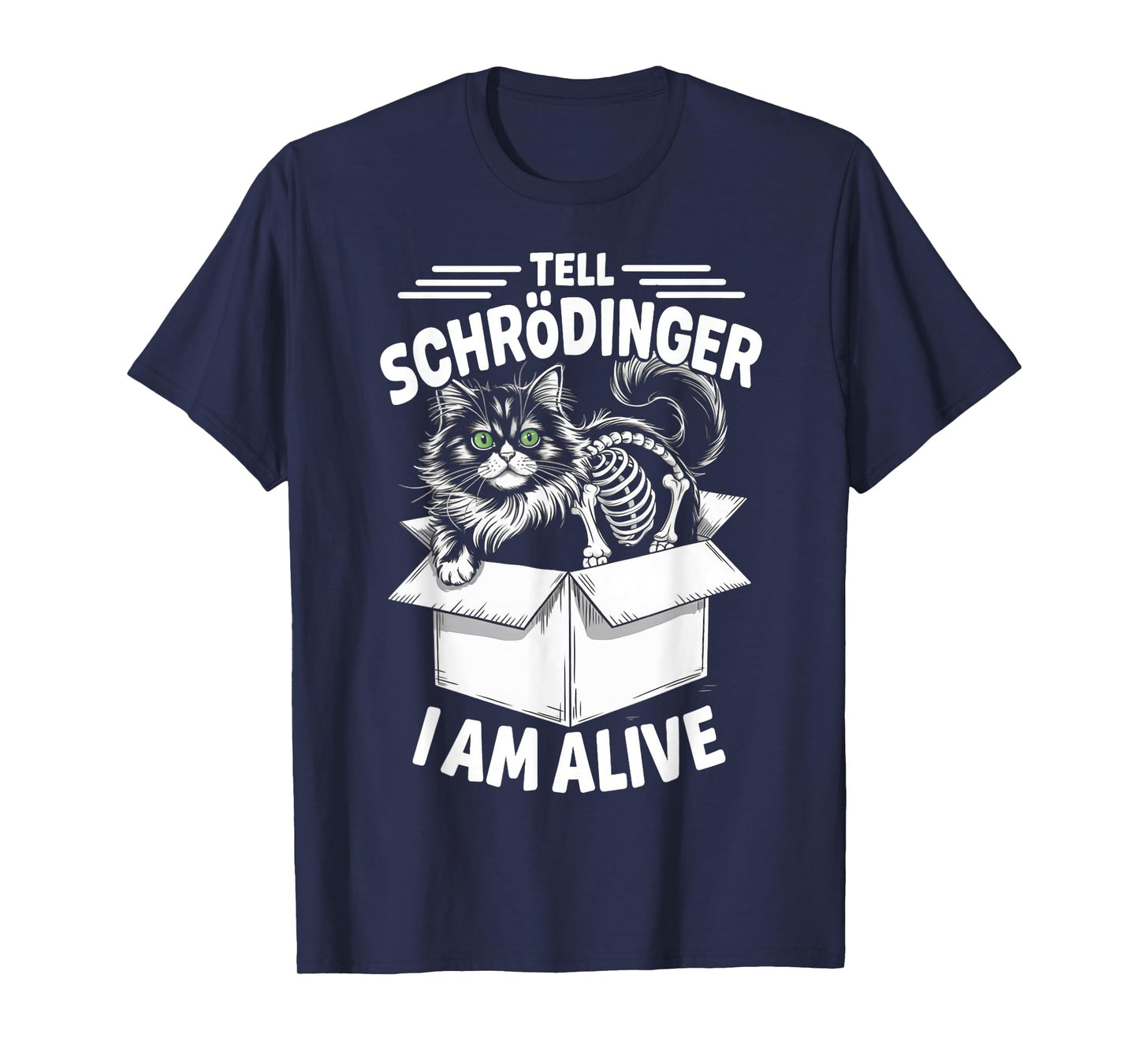 I'm Alive Quantum Physic Physicist Schrodinger's Cat T-Shirt