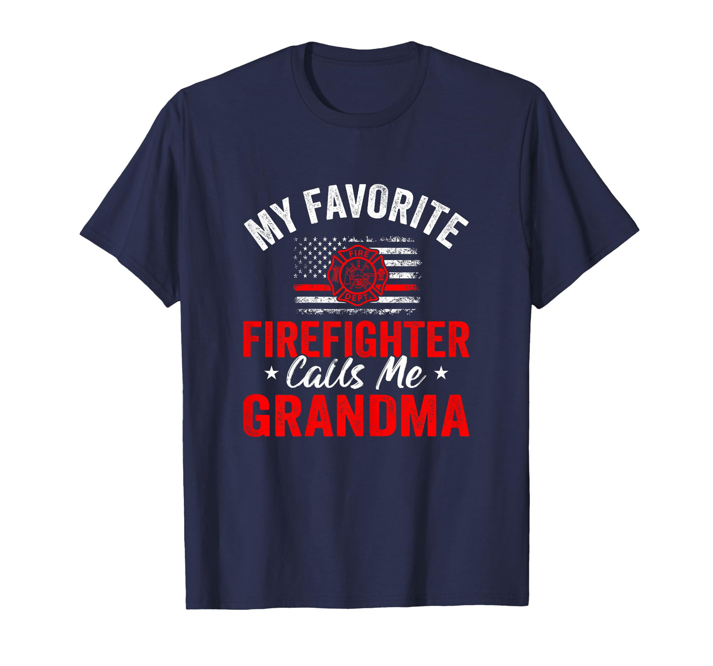 My Favorite Firefighter Calls Me Grandma American Flag T-Shirt