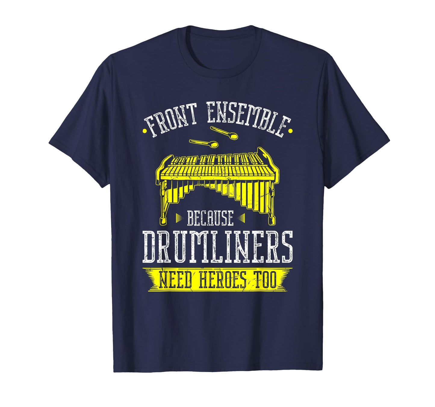 Funny Front Ensemble Marching Band, Drumliners Need Heroes T-Shirt