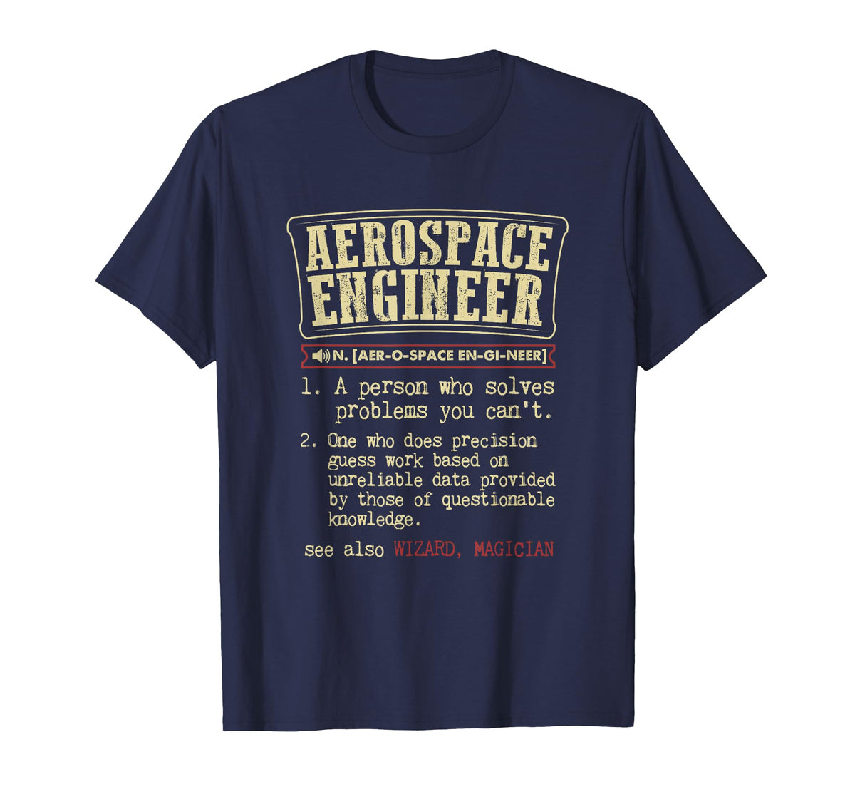 The Definition of an Aerospace Engineer Funny T-Shirt