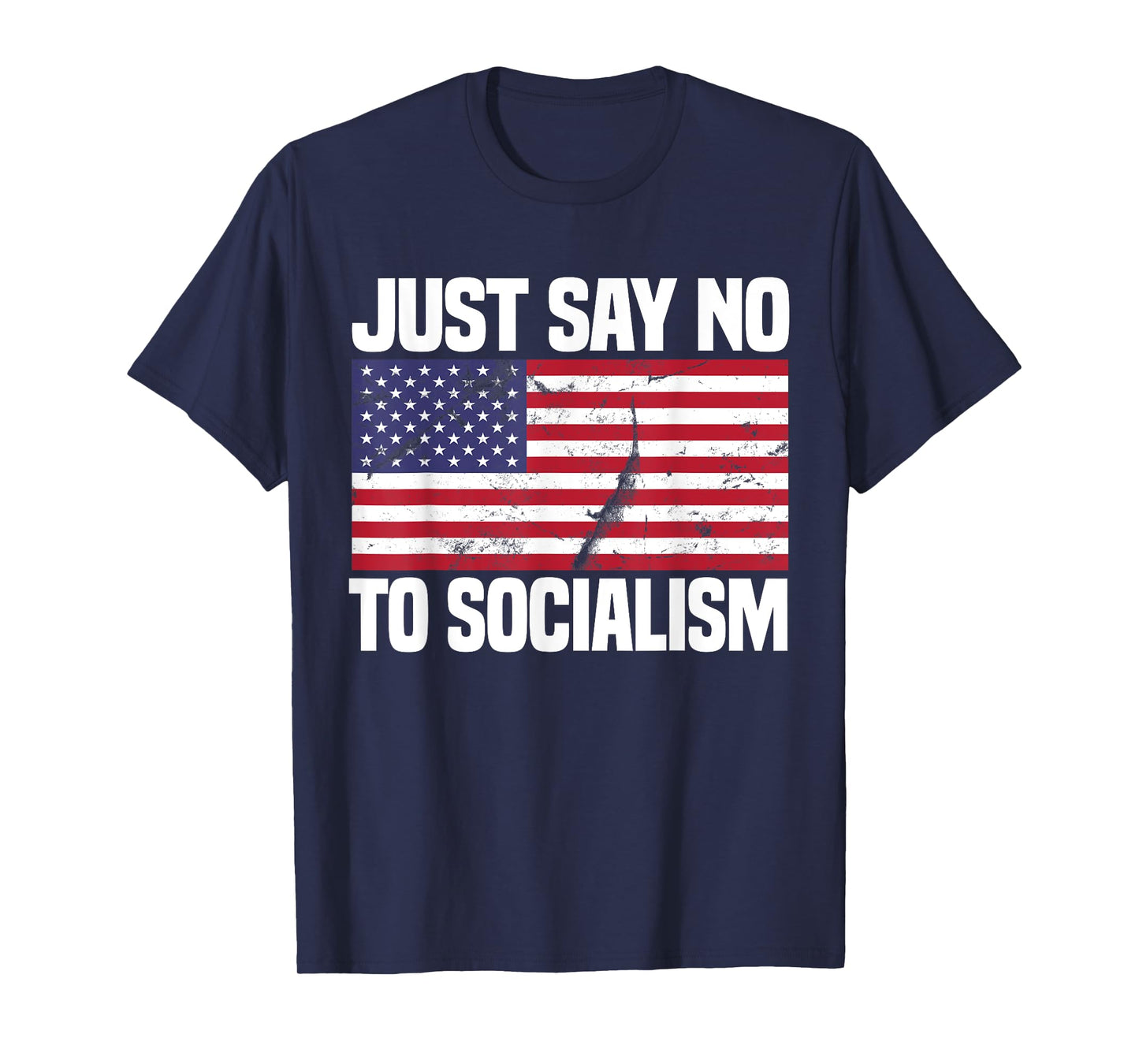 Just Say No To Socialism Funny Joke Sarcastic American Flag T-Shirt