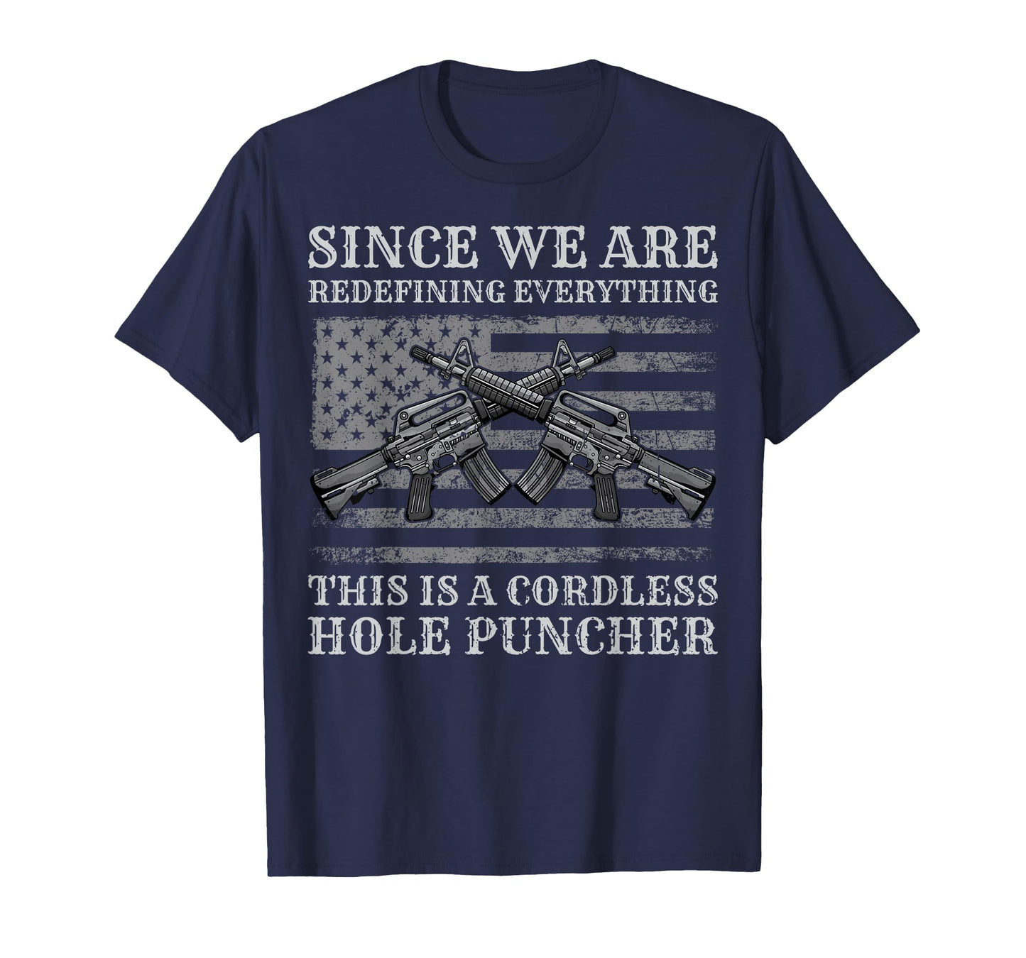 We're Redefining Everything This Is A Cordless Hole Puncher T-Shirt