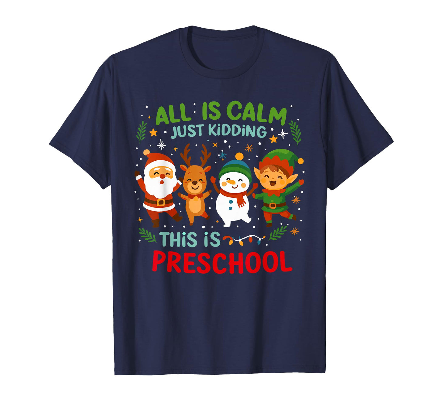 All is Calm Just Kidding This is Pre-K Preschool Teacher T-Shirt