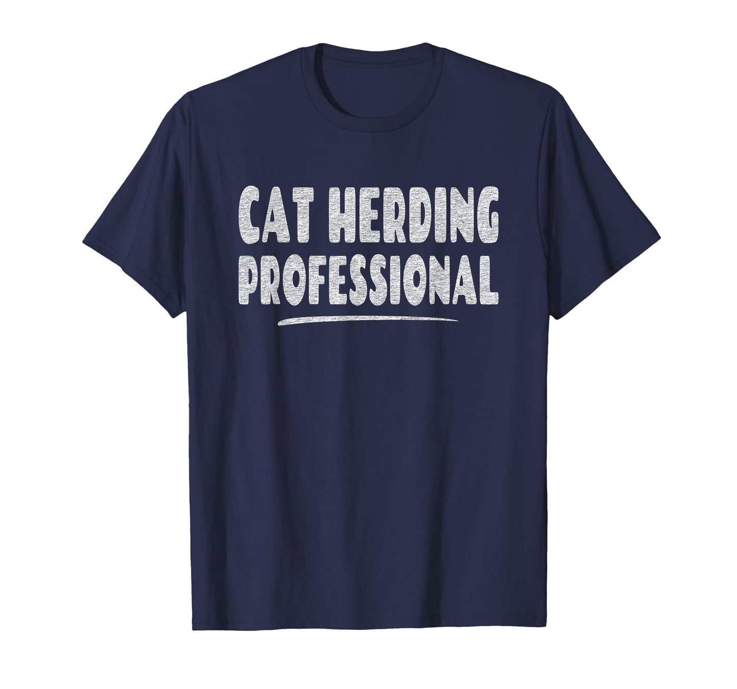Herding Cats Joke - Funny Cat Herding Professional T-Shirt