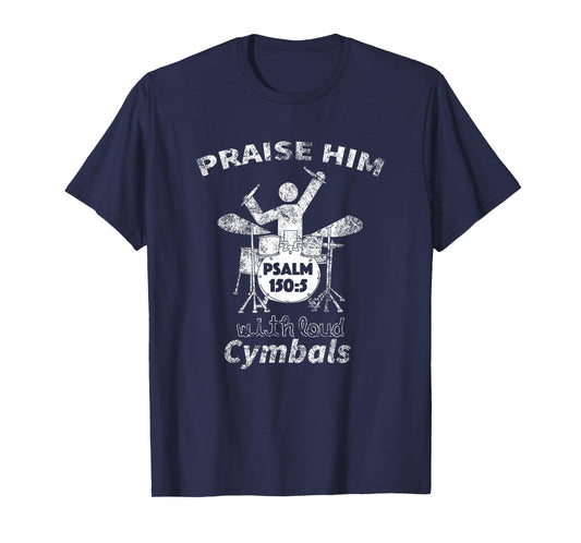 Praise Him Distressed Christian Worship Drummer T-Shirt T-Shirt