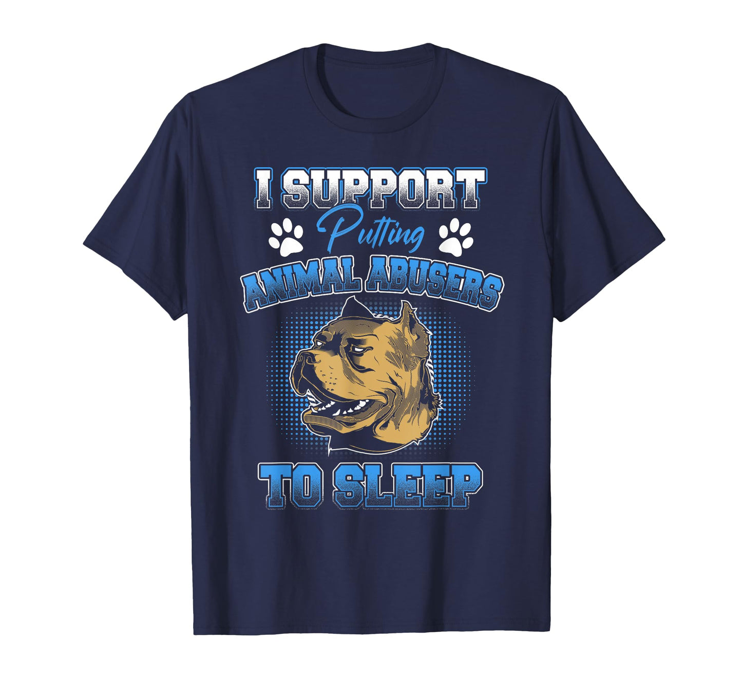 I Support Putting Animal Abusers To Sleep Funny Animal Lover T-Shirt