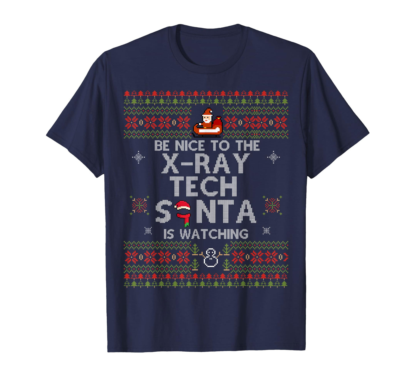 Christmas Be Nice To The X-Ray Tech Xmas Gift For Xray Tech T-Shirt
