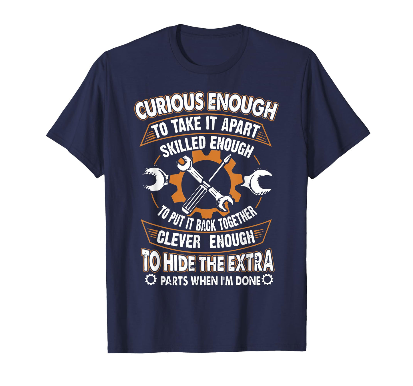 Curious Enough To Talk It Apart Skilled Enough Funny T-Shirt