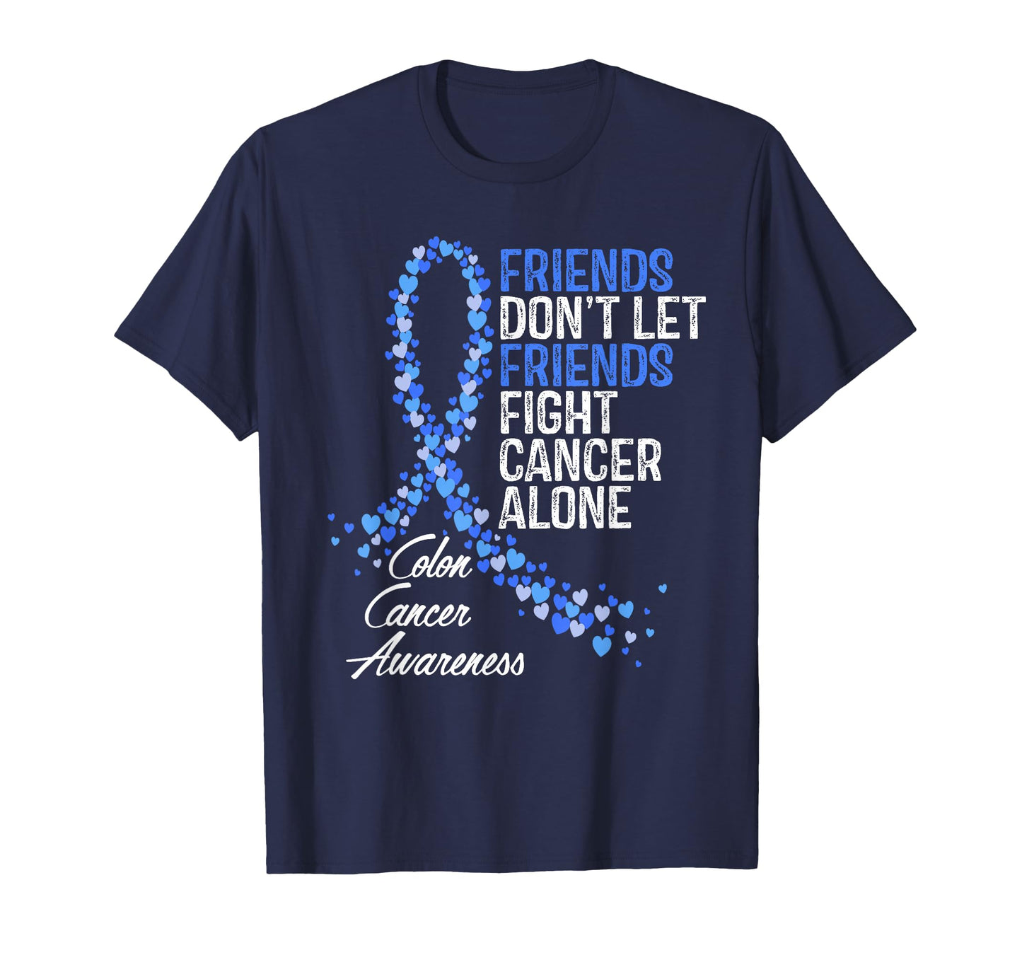 Colon Cancer Awareness Friends Fighter Warrior Support T-Shirt