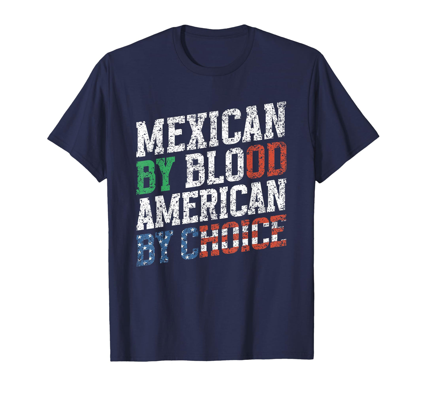 Mexican By Blood American By Choice Us Usa Mexican American T-Shirt
