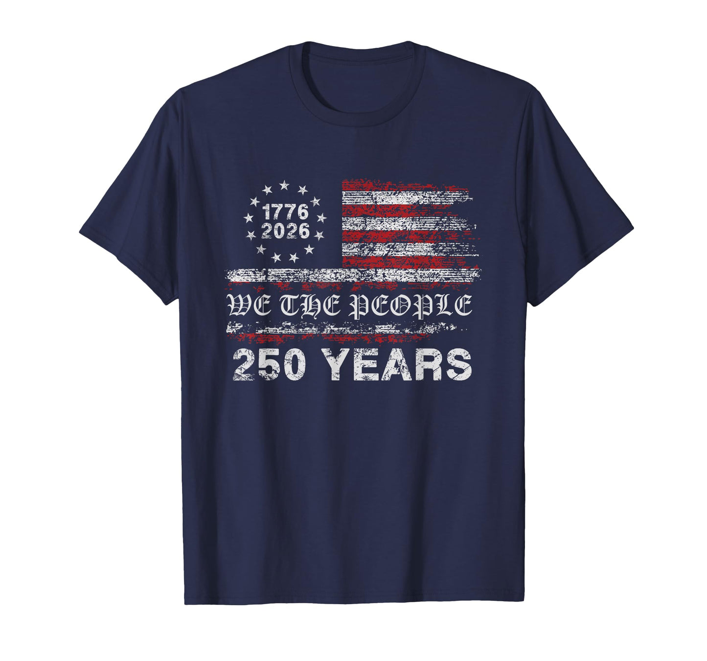 250 Years 1776-2026 250th Birthday Flag T-Shirt