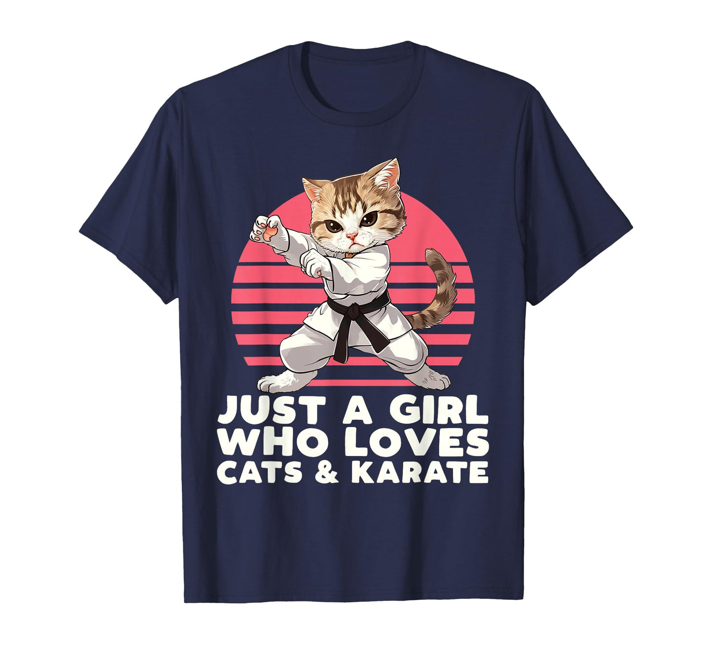 Just A Girl Who Loves Cats And Karate. Funny Karate Lover T-Shirt