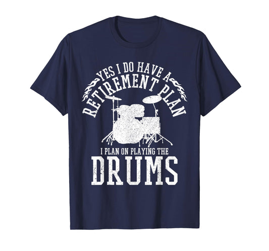 Drummer Retirement Plan - Funny Drums Retired Musician Gift T-Shirt