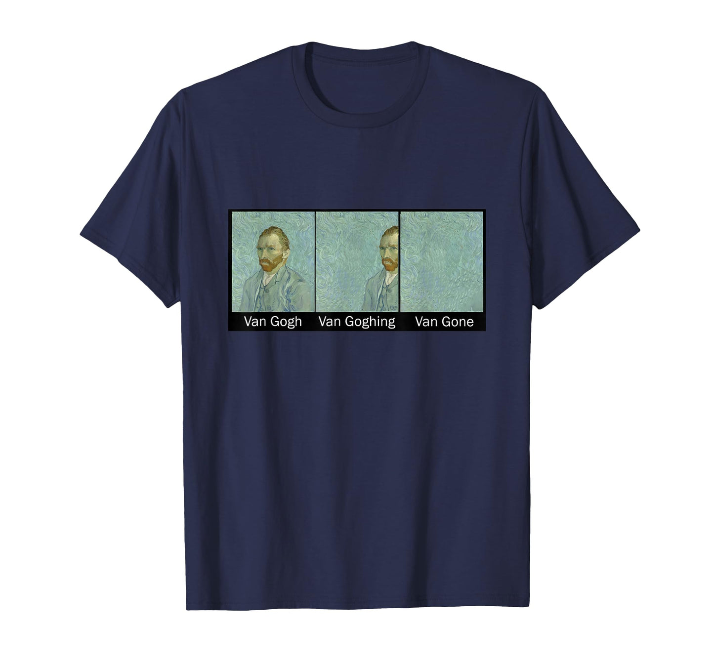Funny Van Gogh Van Goghing Van Gone, Van Gogh Art Painting T-Shirt