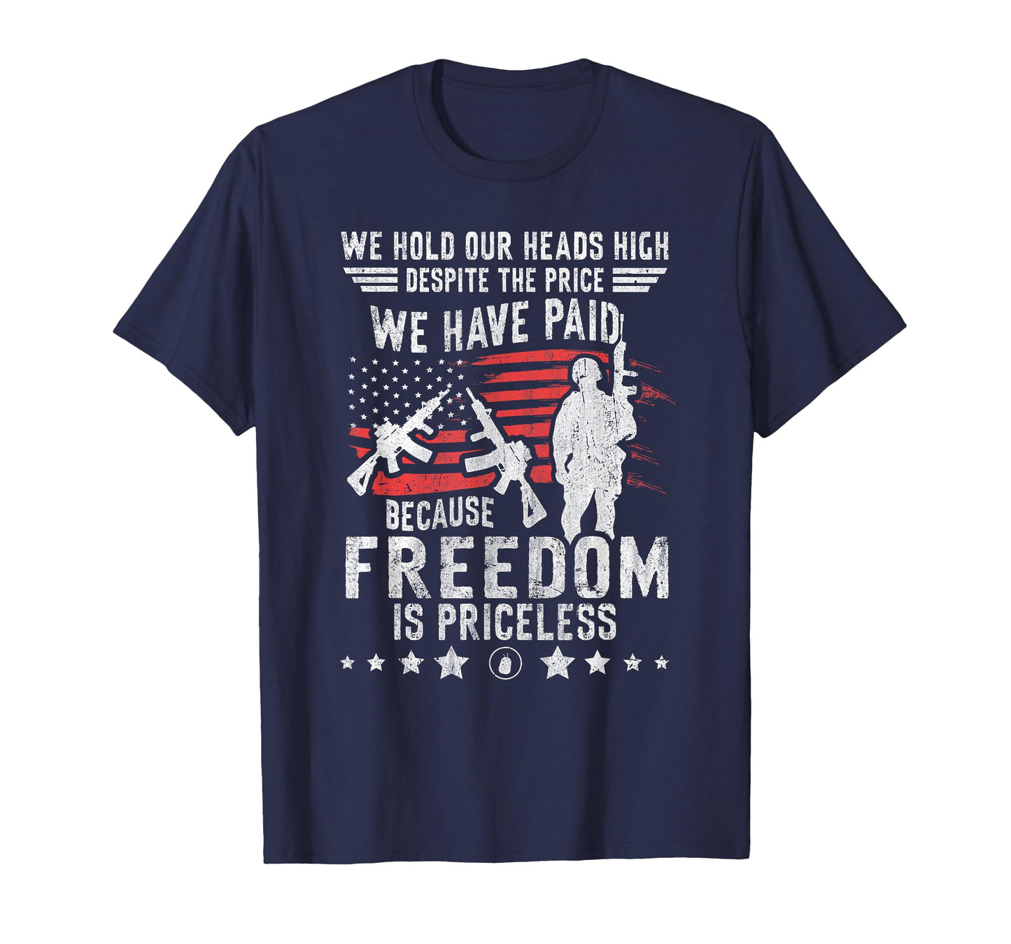 Veterans Quote Because Freedom is Priceless 4th of July T-Shirt