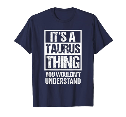 A Taurus Thing You Wouldn't Understand Astrology Zodiac T-Shirt