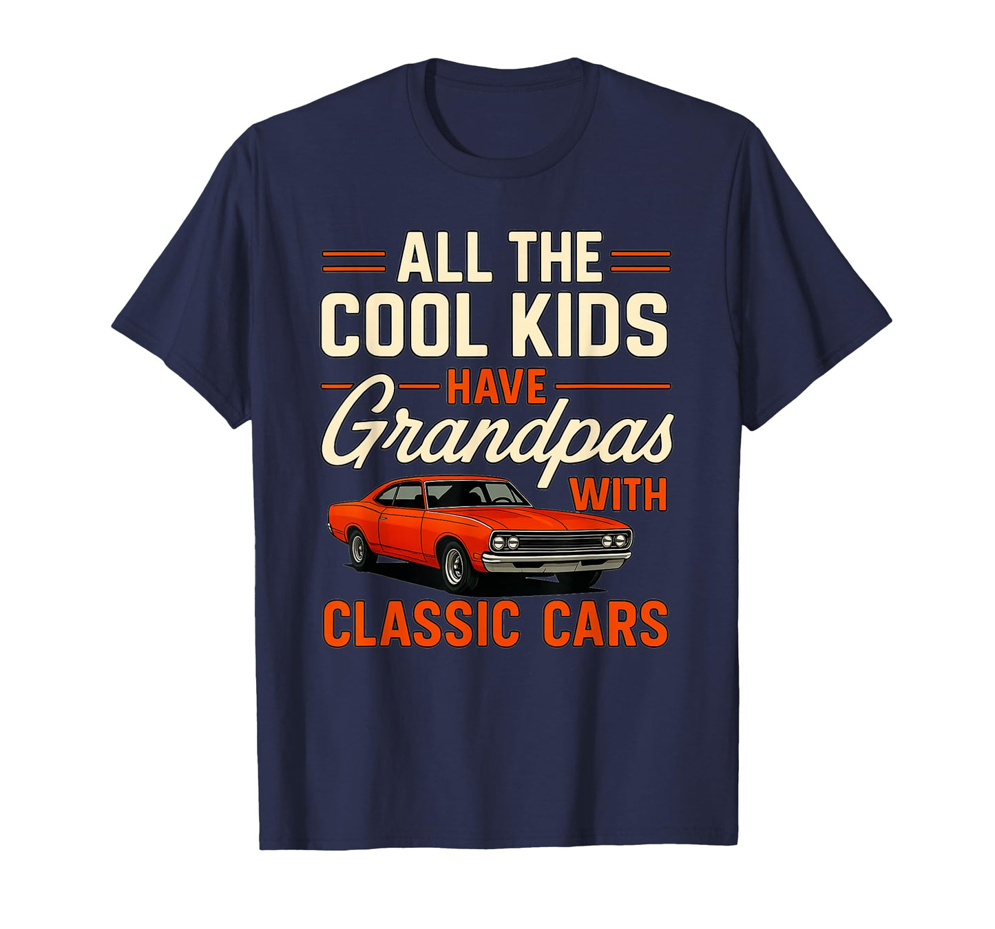 All The Cool Kids Have Grandpas With Classic Cars - Car Guy T-Shirt