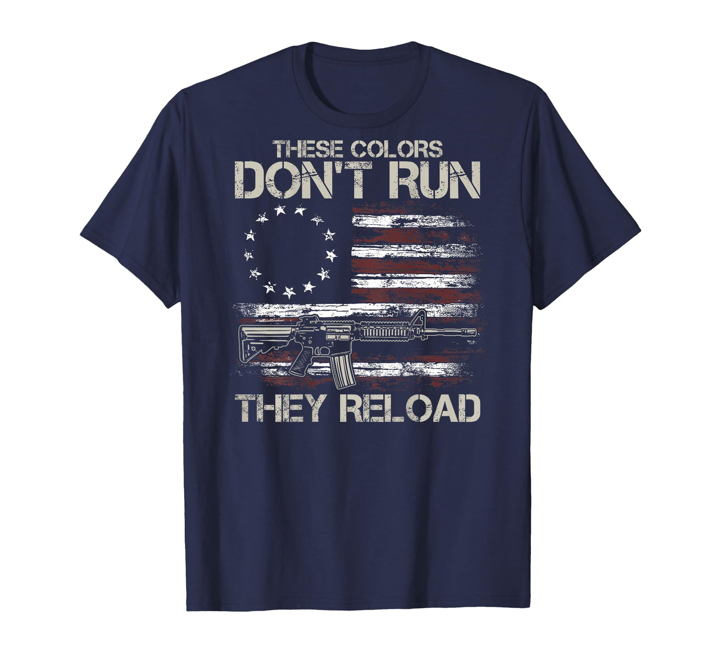 Gun American Flag Colors Don't Run They Reload (on back) T-Shirt