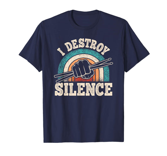 I Destroy Silence Retro Drummer Funny Drumming Lover Drum T-Shirt