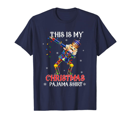 This Is My Christmas Pajama Shirt Dabbing Nutcracker Funny T-Shirt