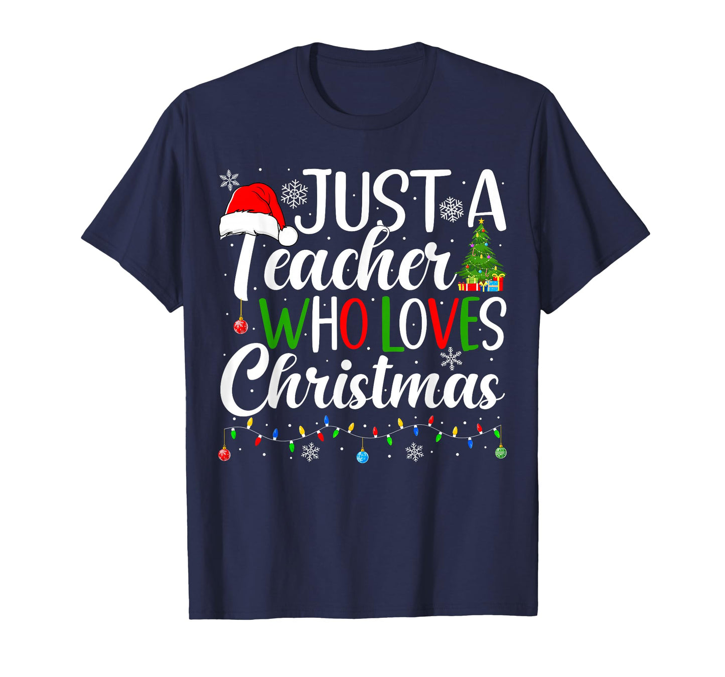 Just a Teacher Who Loves Christmas Funny Christmas Teacher T-Shirt