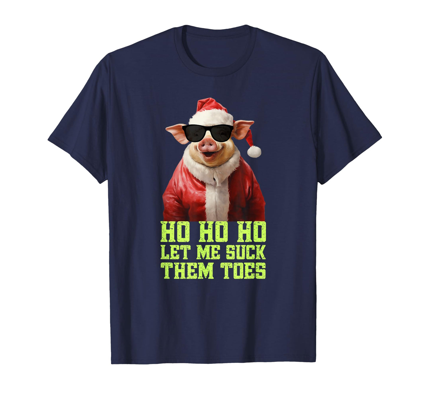 Hell Yeah I Suck Toes Weird Festive Embarrassing Christmas T-Shirt