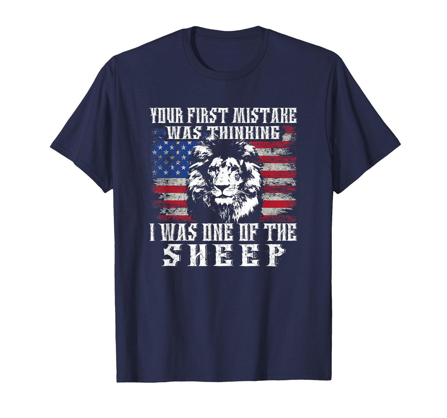 Your First Mistake Was Thinking I Was One Of The Sheep Lion T-Shirt