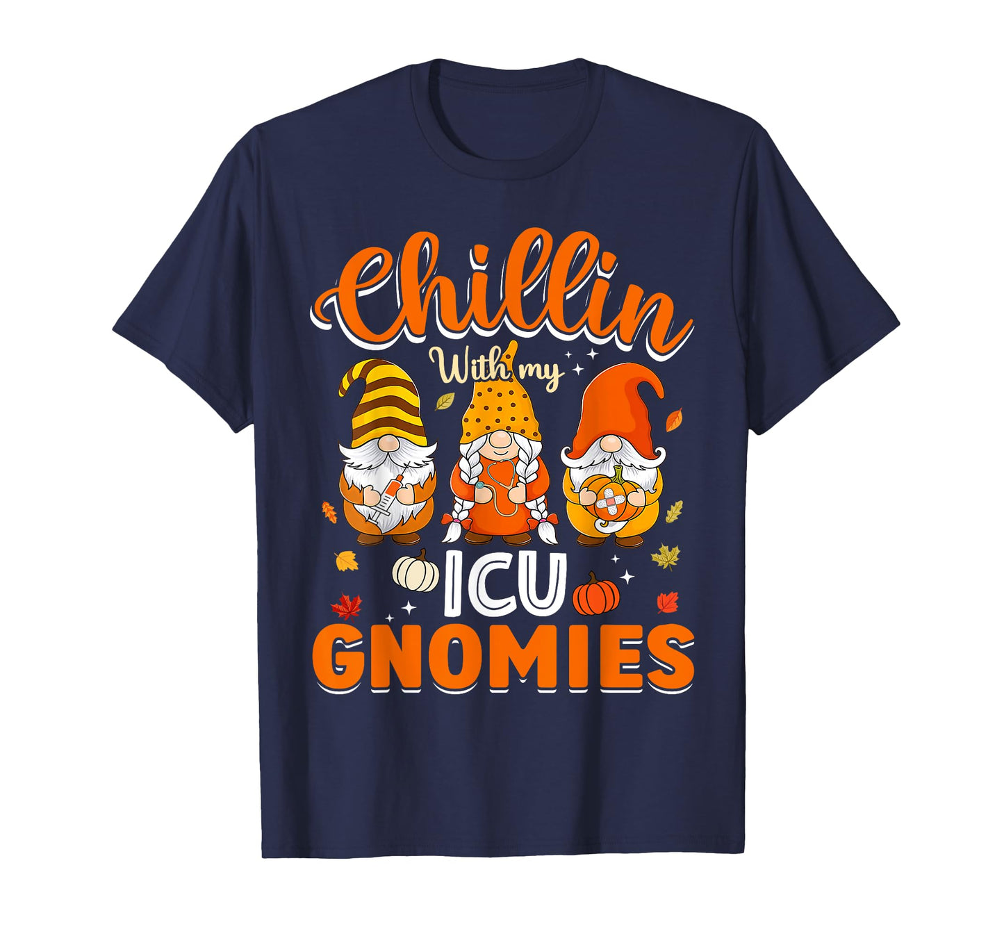 Chillin With My ICU Gnomies Nurse Gnome Thanksgiving Fall T-Shirt