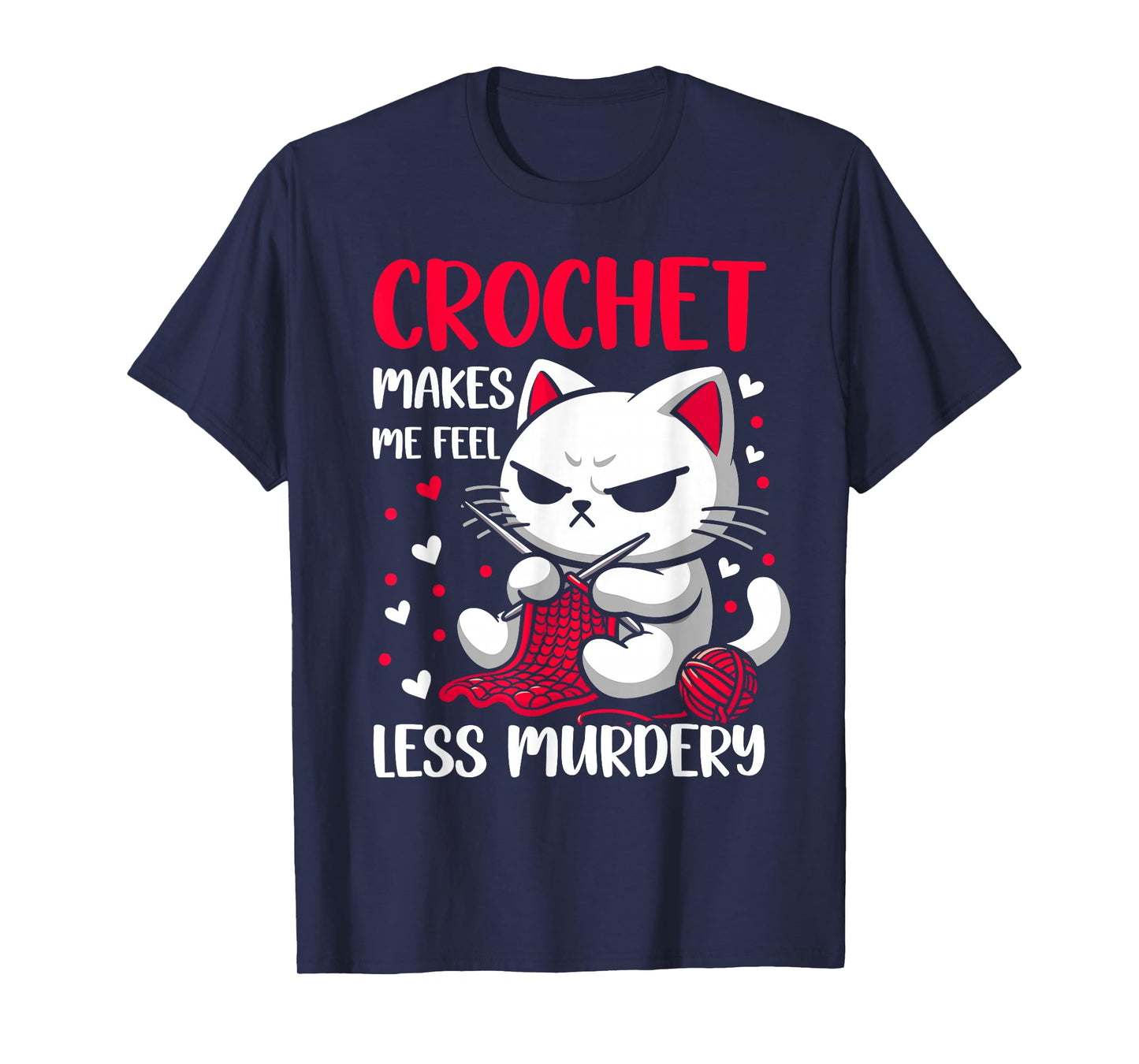 Funny Crochet makes me feel less Murdery cat crochet women T-Shirt