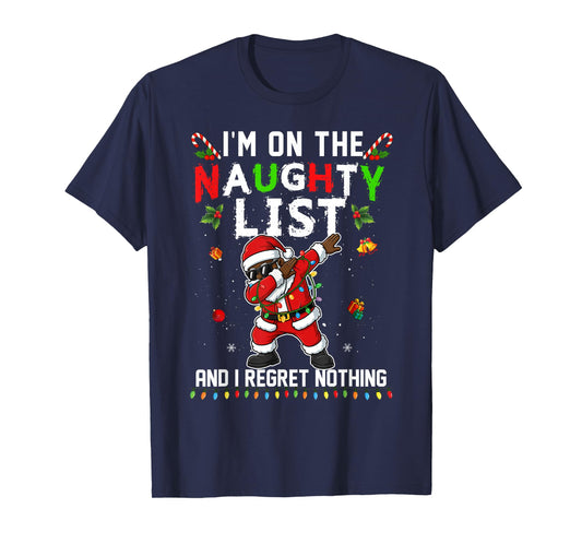 I'm On The Naughty List Christmas Santa Claus Black Dabbing T-Shirt