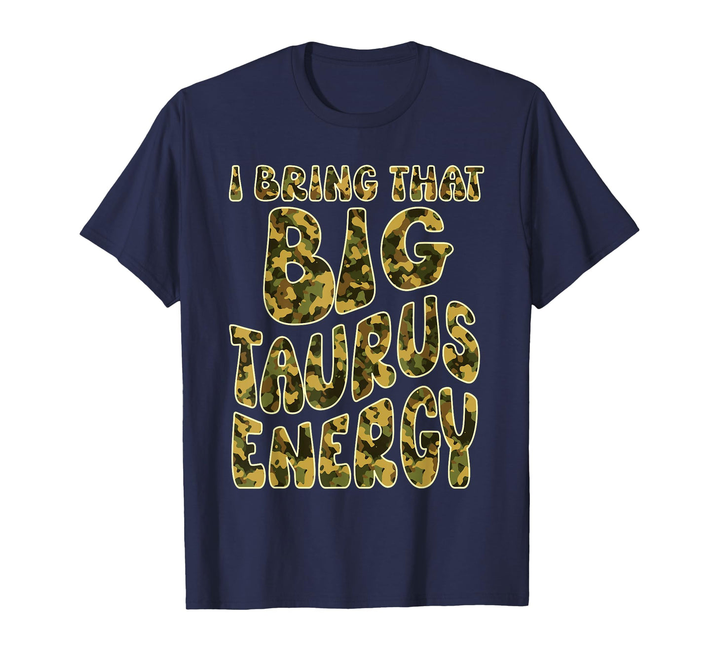 Taurus For Men Camouflage Taurus King Big Taurus Energy Camo T-Shirt