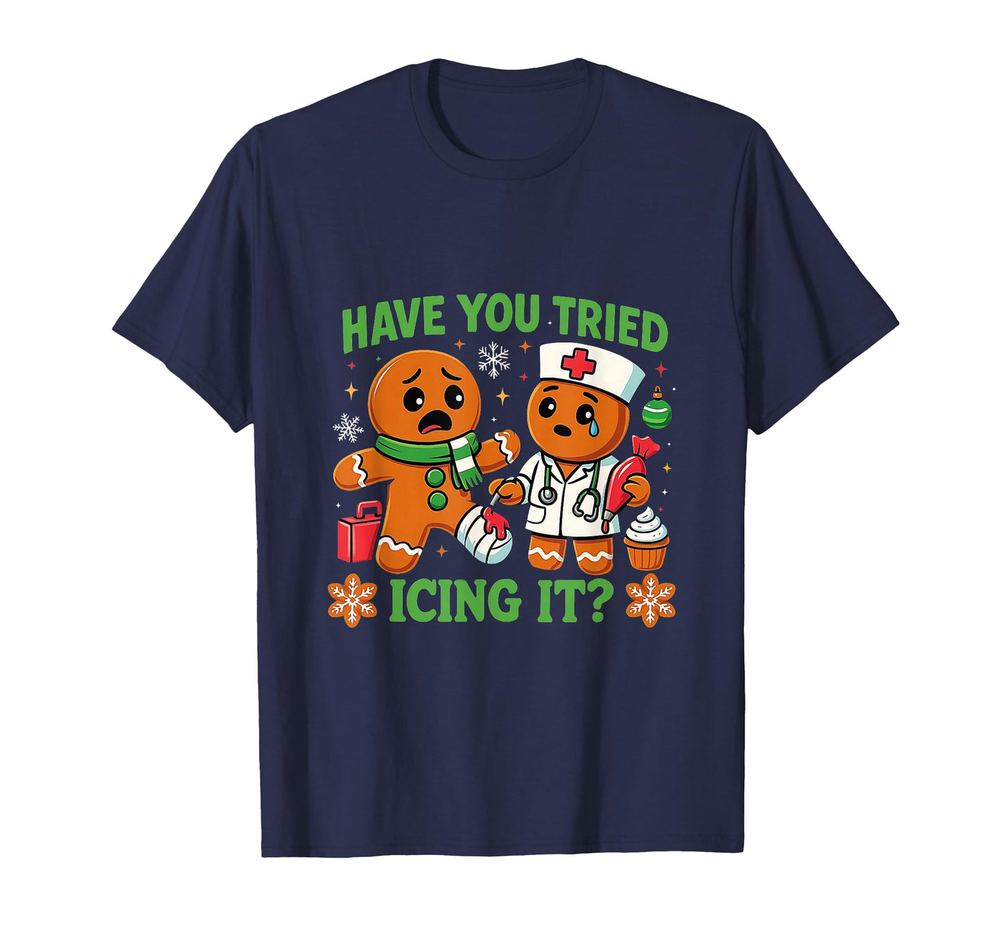 Christmas Have You Tried Icing It Gingerbread ICU Nurse T-Shirt
