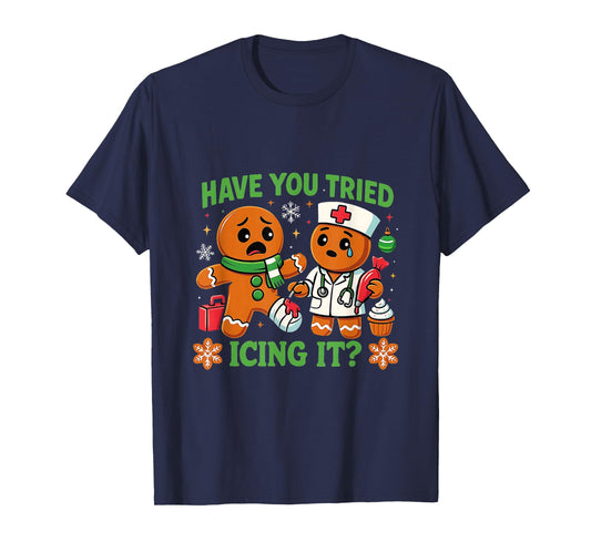 Christmas Have You Tried Icing It Gingerbread ICU Nurse T-Shirt