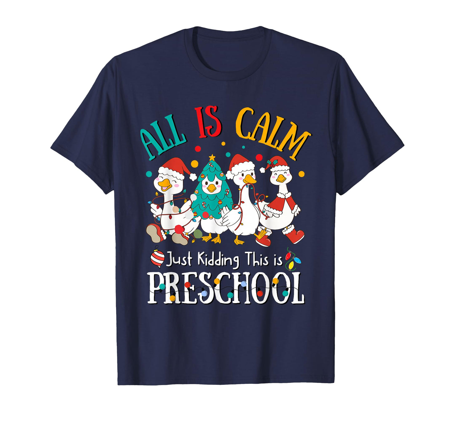 All is Calm Just Kidding This is Preschool Christmas T-Shirt