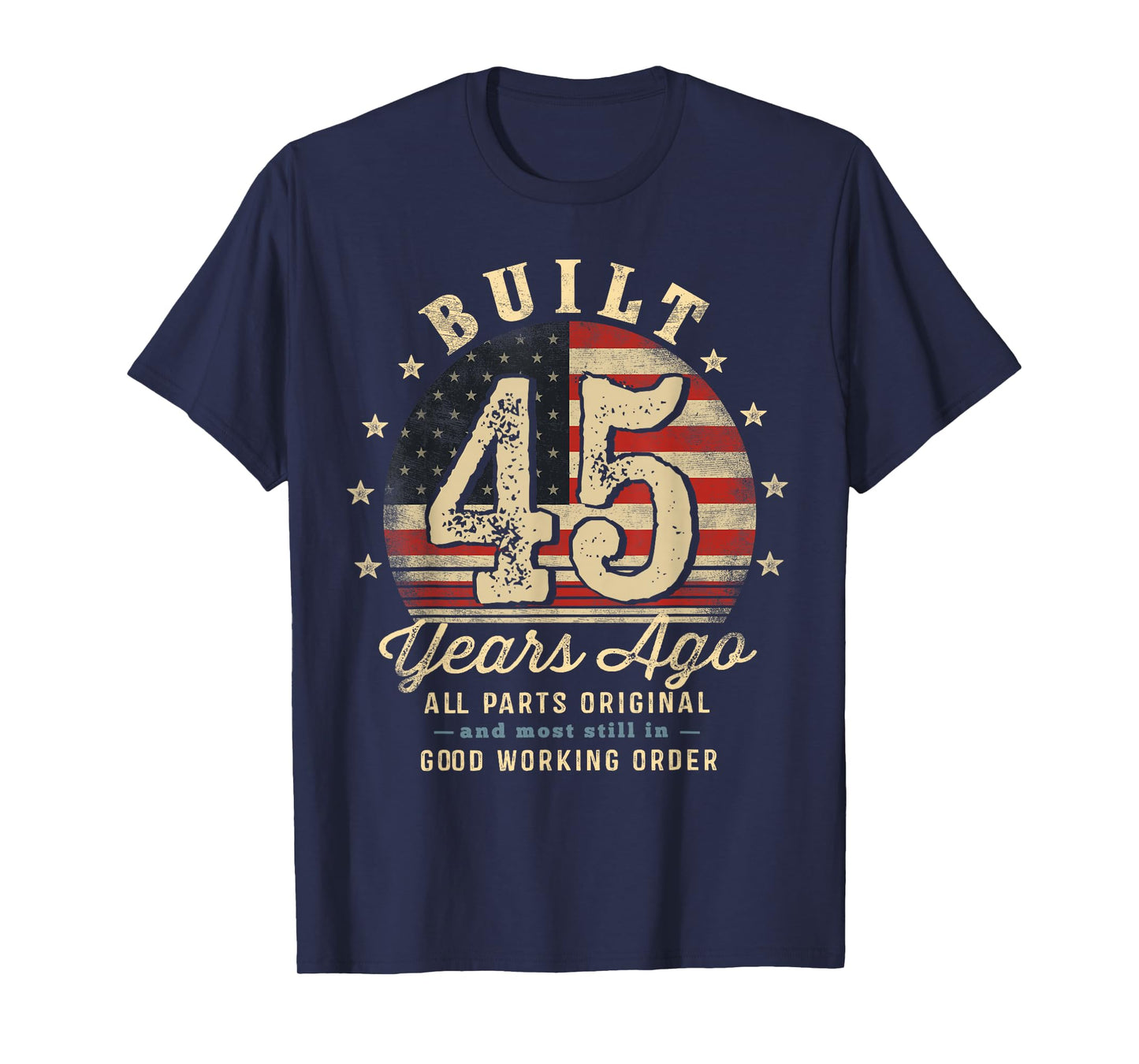 Built 45 Years Ago Funny 45th Birthday USA Flag T-Shirt